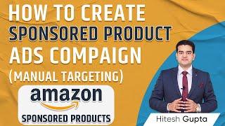 Amazon Sponsored Product Ads Tutorial in Hindi | How to run Amazon PPC Ads | Amazon Manual Campaign