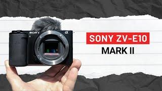 Sony ZV-E10 Mark II - Finally Scheduled for May!
