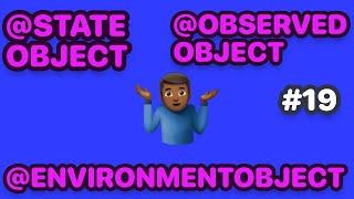 The difference between @StateObject @ObservedObject and @EnvironmentObject in SwiftUI