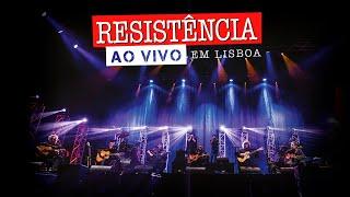 Resistência - Ao Vivo em Lisboa (Concerto Completo)