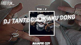 DJ TANTE CULIK AKU DONG || FREE FLM!