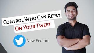Twitter New Feature Control who can Reply on your Tweet | twitter Latest upadate 2020 |