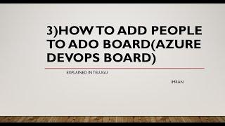 3)How to add People to Azure Devops Board Project | Explained in Telugu| Azure Devops Board Tutorial