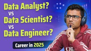 Data Analyst vs Data Engineer vs Data Scientist in 2025 | Career Guide