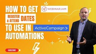 Webinarjam and ActiveCampaign - Add Registered and Attended Date and Time To Use In Automations