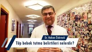 Tüp bebek tutma belirtileri nelerdir? Dr. Hakan Özörnek