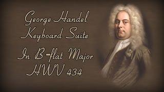 Handel - Keyboard Suite In B-flat Major HWV 434