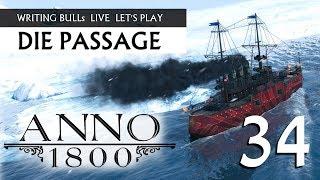 Let's Play: Anno 1800 - Die Passage (34) [Deutsch]