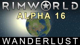 RimWorld Alpha 16 - Wanderlust