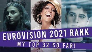 Eurovision 2021: MY TOP 32 (so far!) with comments