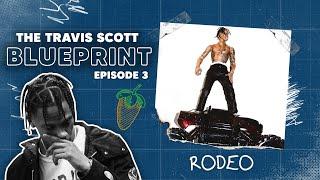 The Travis Scott Blueprint Episode 3 - Rodeo