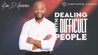 Dealing with Difficult People | When others make your life difficult | Pastor Keion Henderson