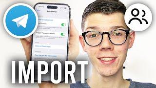 How To Import Contacts In Telegram - Full Guide