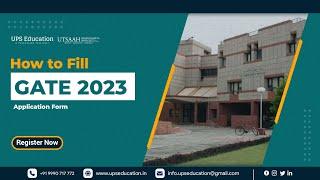 How to fill GATE 2023 Application form | UPS Education | GATE Application 2023