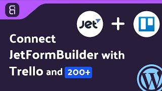Integrating JetFormBuilder with Trello Using Bit Integrations Plugin