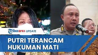 Resmi Jadi Tersangka, Putri Candrawathi Dijerat Pasal Pembunuhan Berencana & Terancam Hukuman Mati