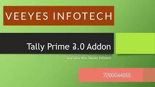 Tally Prime 3.0.1| Available and Updated Addon | Veeyes Infotech | 7200044055