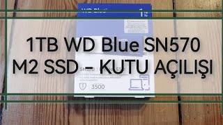 WD BLUE 1TB SN570 SSD - M2 SSD KUTU AÇILIŞI