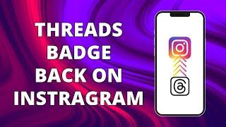 Can You Get The Threads Badge Back On Instagram