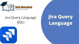 Jira Query Language | JQL | Jira Advance Search | Jira Tutorial for  Beginner
