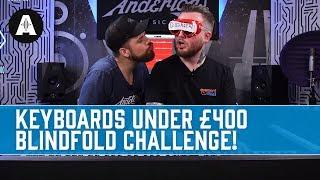 88 Key Keyboards Under £400 - Blindfold Challenge!