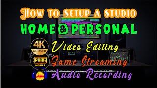 How to setup Home Studio | Personal Studio for 4K editing |Online game streaming | PART 1