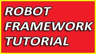 Robot Framework Tutorial 3- Running Scripts