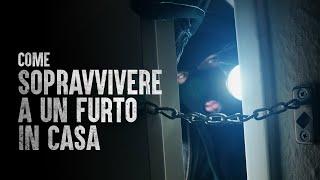 Come Sopravvivere a un Furto in Casa