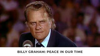 Peace in Our Time | Billy Graham Classic Sermon