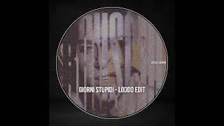 Giorni Stupidi - LODDO EDIT (Rokas - EDONiCO)