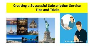 Creating a Successful Subscription Service  Tips and Tricks