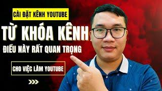 Cách Cài Đặt Từ Khóa Kênh Youtube Chuẩn Và Đúng Nhất