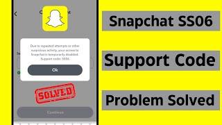 How to Fix Snapchat Support Code SS06 Problem / iPhone / Android