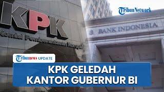 KPK Geledah Kantor Bank Indonesia Terkait Dana CSR, Ruang Kerja Gubernur BI Ikut Termasuk