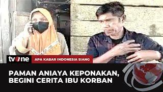 Kasus Paman Aniaya Keponakan, Ini Klarifikasi Ibu Korban yang Diduga Membiarkan | AKIS tvOne