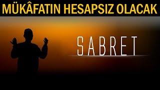 Sabret, Mükâfatın hesapsız verilecek.! İnan