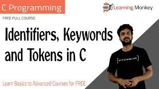 Identifiers Keywords and Tokens in C || Lesson 7 || C Programming || Learning Monkey ||