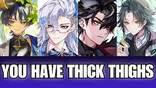 You have thick thighs - Genshin impact x listener asmr