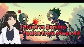 Plant vs zombie fusion start from stage 44