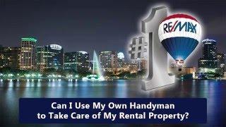 Can I Use My Own Handyman to Take Care of My Rental Property in Orlando?