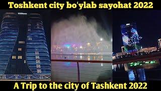 Tashkent city boʻylab sayohat 2022 | A Trip to the city of Tashkent 2022 | Hilton