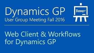 Web Client and Workflows in Microsoft Dynamics GP (September 15, 2016)