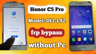 Honor C5 Pro Android 7.0 frp bypass without Pc / Honor DLI-L42 Google Account bypass 2024
