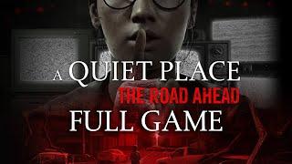 A Quiet Place: The Road Ahead - Gameplay Walkthrough (FULL GAME)