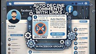 How to Automatically Decline Comments with Links in Facebook Groups