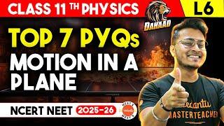 Motion in a Plane Class 11 Physics Chapter 4 Top 7 PYQs for NEET | Abhishek Sir