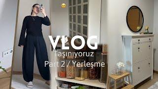 VLOG | Taşınıyoruz Serisi 2 , Çeyiz gibi ev yerleştirme 