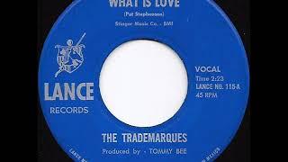 The Trademarques ‎– What Is Love ( 1967, USA )