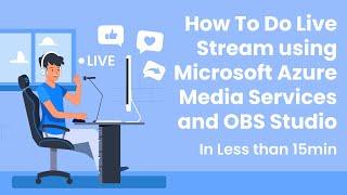 Setup Your Own Live Stream within 15mins using Microsoft Azure Media Services.