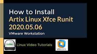 How to Install Artix Linux Xfce Runit 2020.05.06 + VMware Tools + Quick Look on VMware Workstation